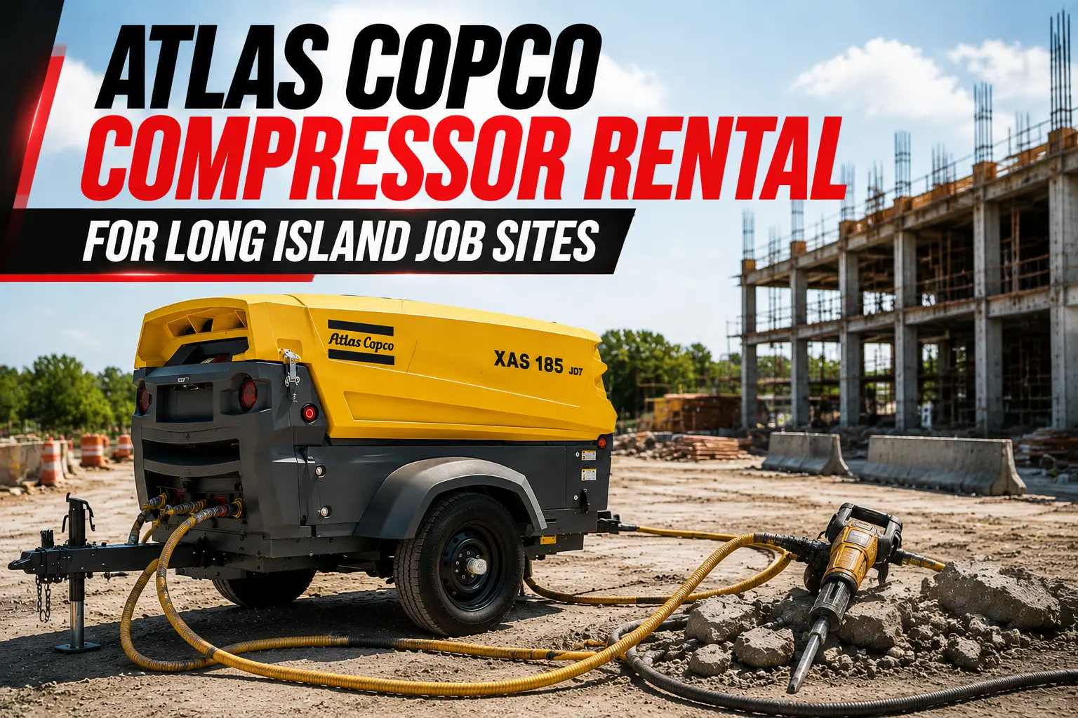 Atlas Copco 185 CFM compressor rental on a Long Island job site